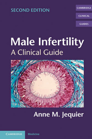 Male Infertility: A Clinical Guide (Cambridge Clinical Guides 2nd Revised edition)