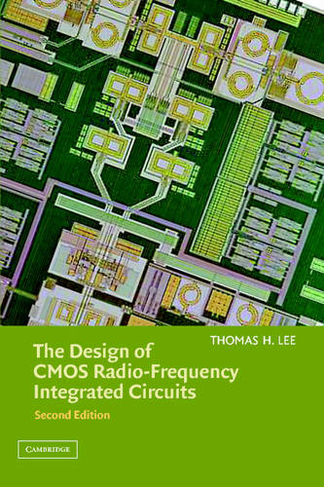 The Design of CMOS Radio-Frequency Integrated Circuits: (2nd Revised edition)