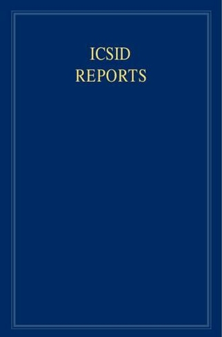 ICSID Reports: Volume 7: (International Convention on the Settlement of Investment Disputes Reports)