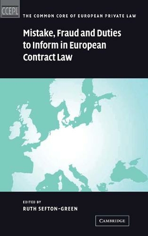 Mistake, Fraud and Duties to Inform in European Contract Law: (The Common Core of European Private Law)