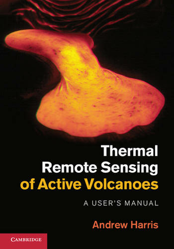 Thermal Remote Sensing of Active Volcanoes: A User's Manual