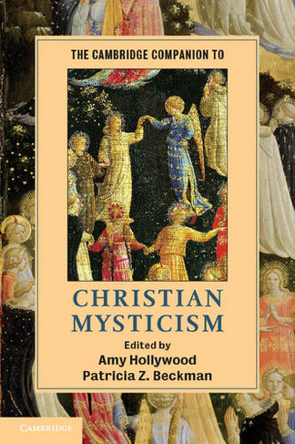 The Cambridge Companion to Christian Mysticism: (Cambridge Companions to Religion)