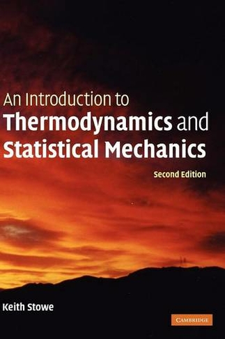 An Introduction to Thermodynamics and Statistical Mechanics: (2nd Revised edition)