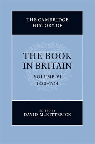 The Cambridge History of the Book in Britain: (The Cambridge History of the Book in Britain 7 Volume Hardback Set Volume 6)