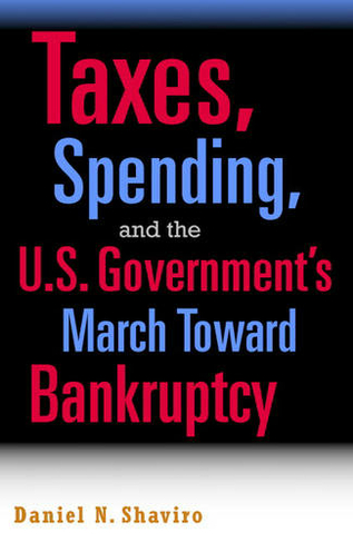 Taxes, Spending, and the U.S. Government's March towards Bankruptcy