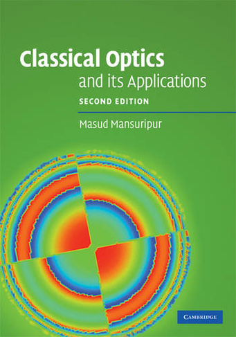 Classical Optics and its Applications: (2nd Revised edition)