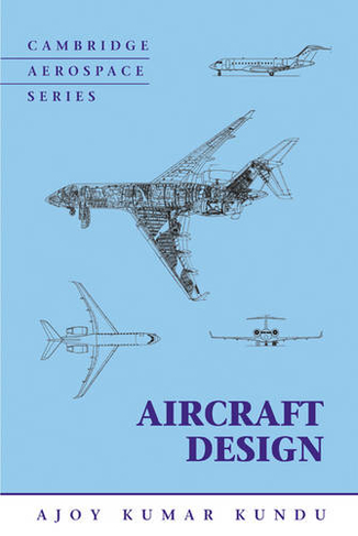 Aircraft Design: (Cambridge Aerospace Series)