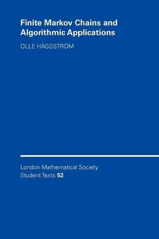 Finite Markov Chains and Algorithmic Applications: (London Mathematical Society Student Texts)