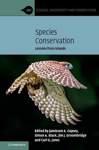 Species Conservation: Lessons from Islands (Ecology, Biodiversity and Conservation)