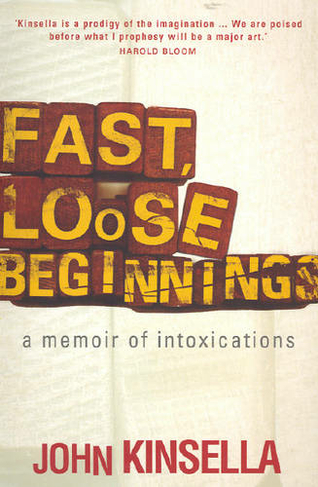 Fast, Loose Beginnings: A Memoir Of Intoxications