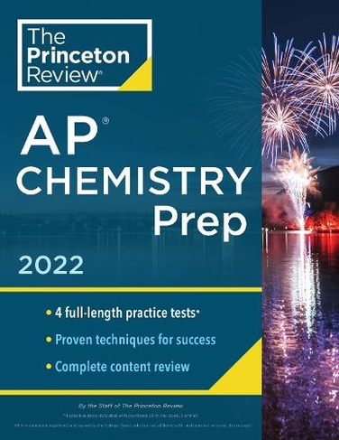Princeton Review AP Chemistry Prep, 2022: 4 Practice Tests + Complete Content Review + Strategies & Techniques (College Test Preparation)