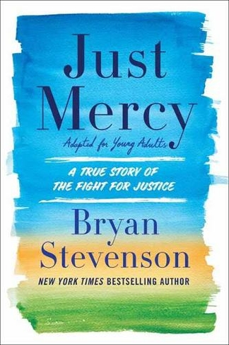 Just Mercy: Adapted for Young Adults A True Story of the Fight for Justice