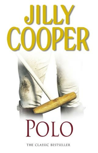 Polo: The lavish and racy classic from Sunday Times bestseller Jilly Cooper