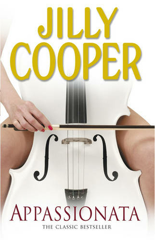 Appassionata: A masterpiece of sex and drama from the Sunday Times bestseller Jilly Cooper (Rutshire Chronicles)