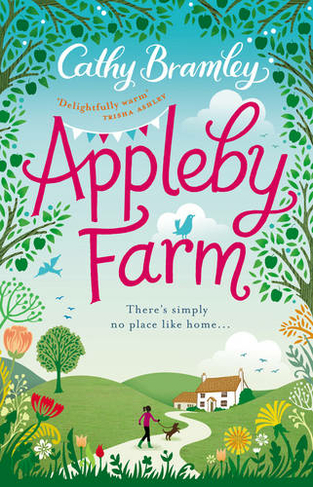 Appleby Farm: The funny, feel-good and uplifting romance from the Sunday Times bestselling author