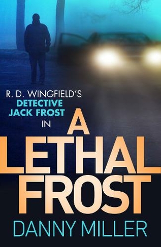 A Lethal Frost: DI Jack Frost series 5 (DI Jack Frost Prequel)