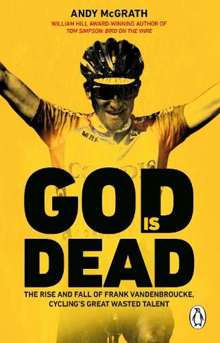 God is Dead: SHORTLISTED FOR THE WILLIAM HILL SPORTS BOOK OF THE YEAR AWARD 2022