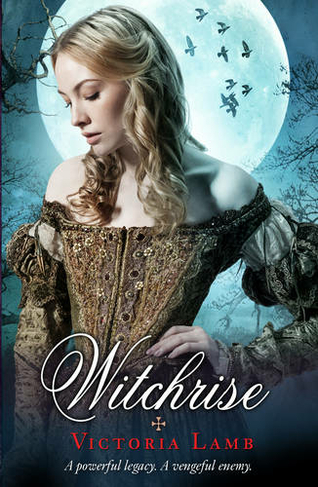Witchrise: (Tudor Witch Trilogy)