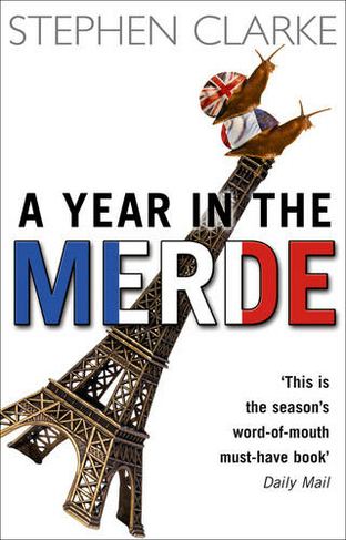 A Year In The Merde: (Paul West)