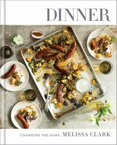 Dinner: Changing the Game: A Cookbook