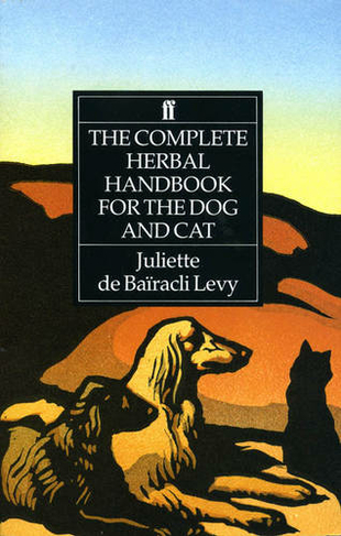 The Complete Herbal Handbook for the Dog and Cat: (Main)