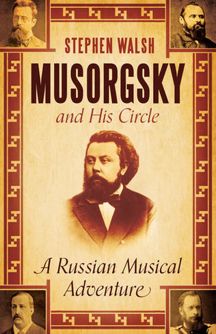 Musorgsky and His Circle: A Russian Musical Adventure (Main)
