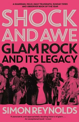Shock and Awe: Glam Rock and Its Legacy, from the Seventies to the Twenty-First Century (Main)