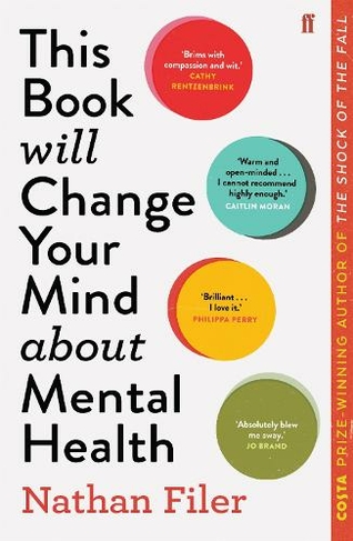 This Book Will Change Your Mind About Mental Health: A journey into the heartland of psychiatry (Main)