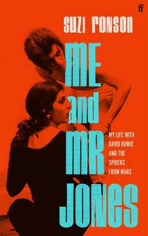 Me and Mr Jones: My Life with David Bowie and the Spiders from Mars (Main)