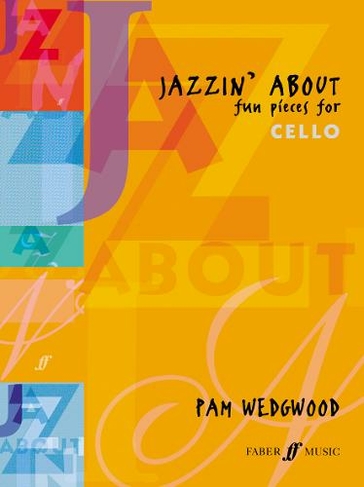 Jazzin' About (Cello): Fun Pieces for Cello (Jazzin' About)