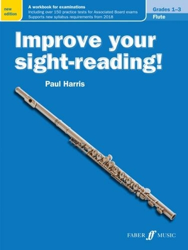 Improve your sight-reading! Flute Grades 1-3: (Improve your sight-reading! 2nd New edition)