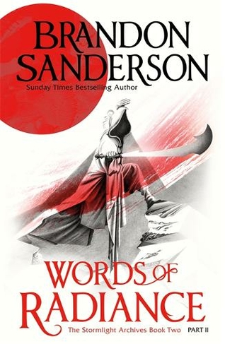 Words of Radiance Part Two: The Stormlight Archive Book Two (Stormlight Archive)