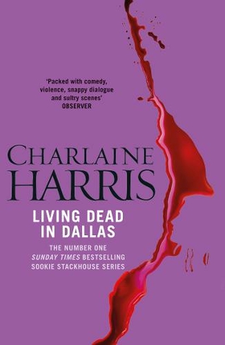 Living Dead In Dallas: A True Blood Novel