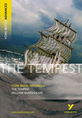 The Tempest: York Notes Advanced: everything you need to catch up, study and prepare for 2021 assessments and 2022 exams (York Notes Advanced)