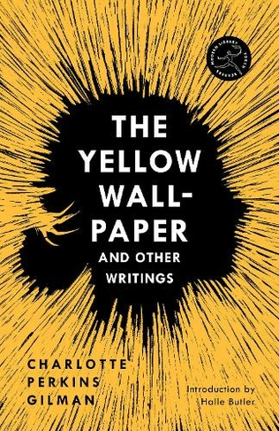 Yellow Wall-Paper and Other Writings,The: (Torchbearers Series)
