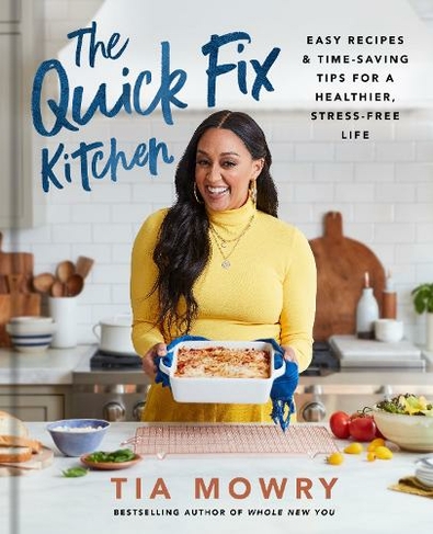 The Quick Fix Kitchen: A Cookbook Easy Recipes and Time-Saving Tips for a Healthier, Stress-Free Life