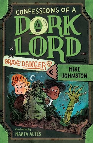 Grave Danger (Confessions of a Dork Lord, Book 2): (Confessions of a Dork Lord 2)