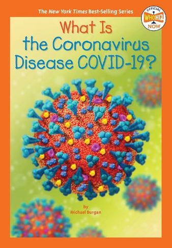 What Is the Coronavirus Disease COVID-19?: (Who HQ Now)
