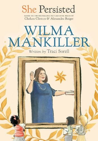 She Persisted: Wilma Mankiller: (She Persisted)