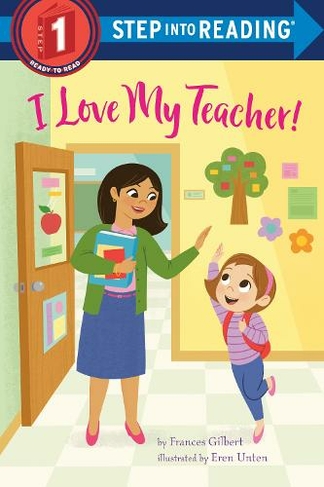I Love My Teacher!: (Step into Reading)
