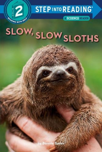 Slow, Slow Sloths: (Step into Reading)