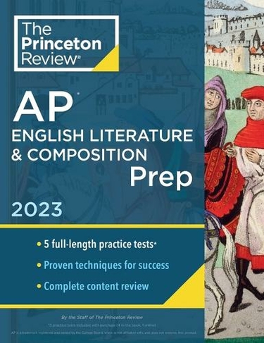 Princeton Review AP English Literature & Composition Prep, 2023: 5 Practice Tests + Complete Content Review + Strategies & Techniques (College Test Preparation)