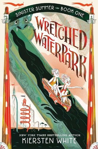 Wretched Waterpark: (The Sinister Summer Series (#1) International edition)