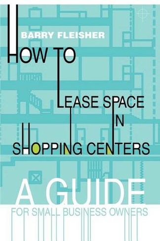 How to Lease Space in Shopping Centers: A Guide for Small Business Owners