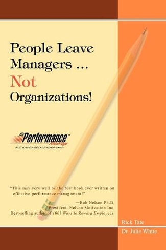 People Leave Managers...Not Organizations|: Action Based Leadership