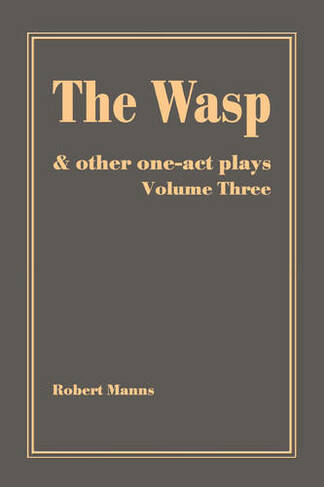 The Wasp: and other one-act plays