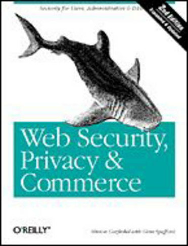 Web Security, Privacy & Commerce 2e: (2nd Revised edition)