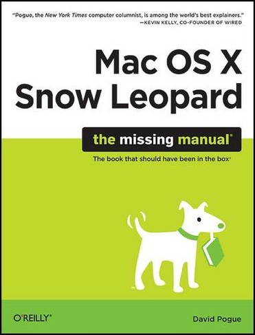 Mac OS X Snow Leopard: The Missing Manual: The Book That Should Have Been in the Box