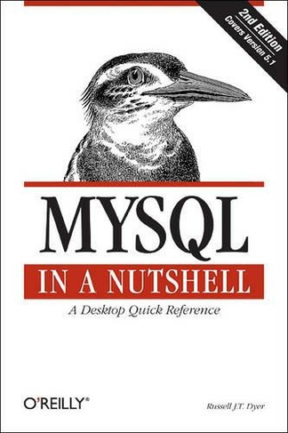 MySQL in a Nutshell: (2nd Revised edition)