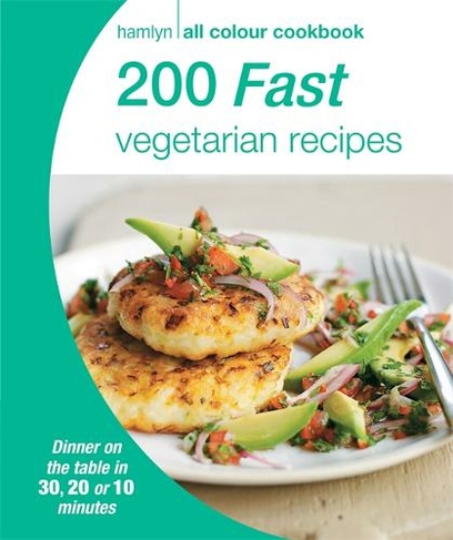 Hamlyn All Colour Cookery: 200 Fast Vegetarian Recipes: Hamlyn All Colour Cookbook (Hamlyn All Colour Cookery)